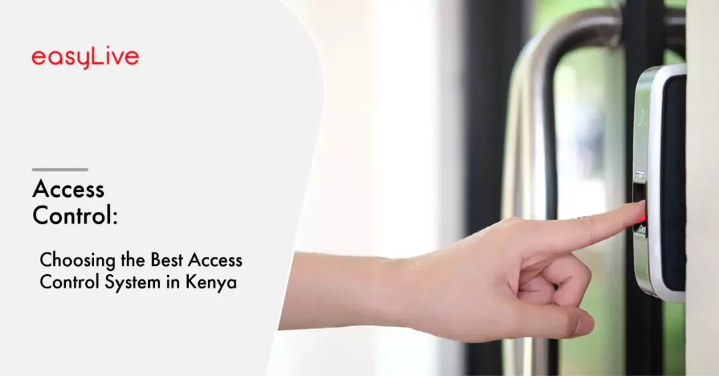 How to Choose Best Access Control System in Kenya